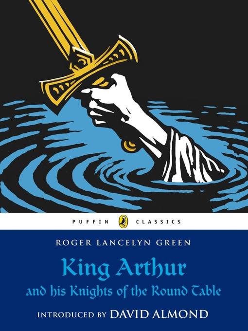 Title details for King Arthur and His Knights of the Round Table by Roger Lancelyn Green - Wait list